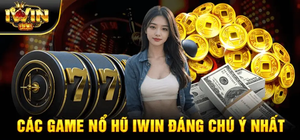 Top game slot hay tại iwin - Khám phá những trò chơi hấp dẫn nhất của iwin